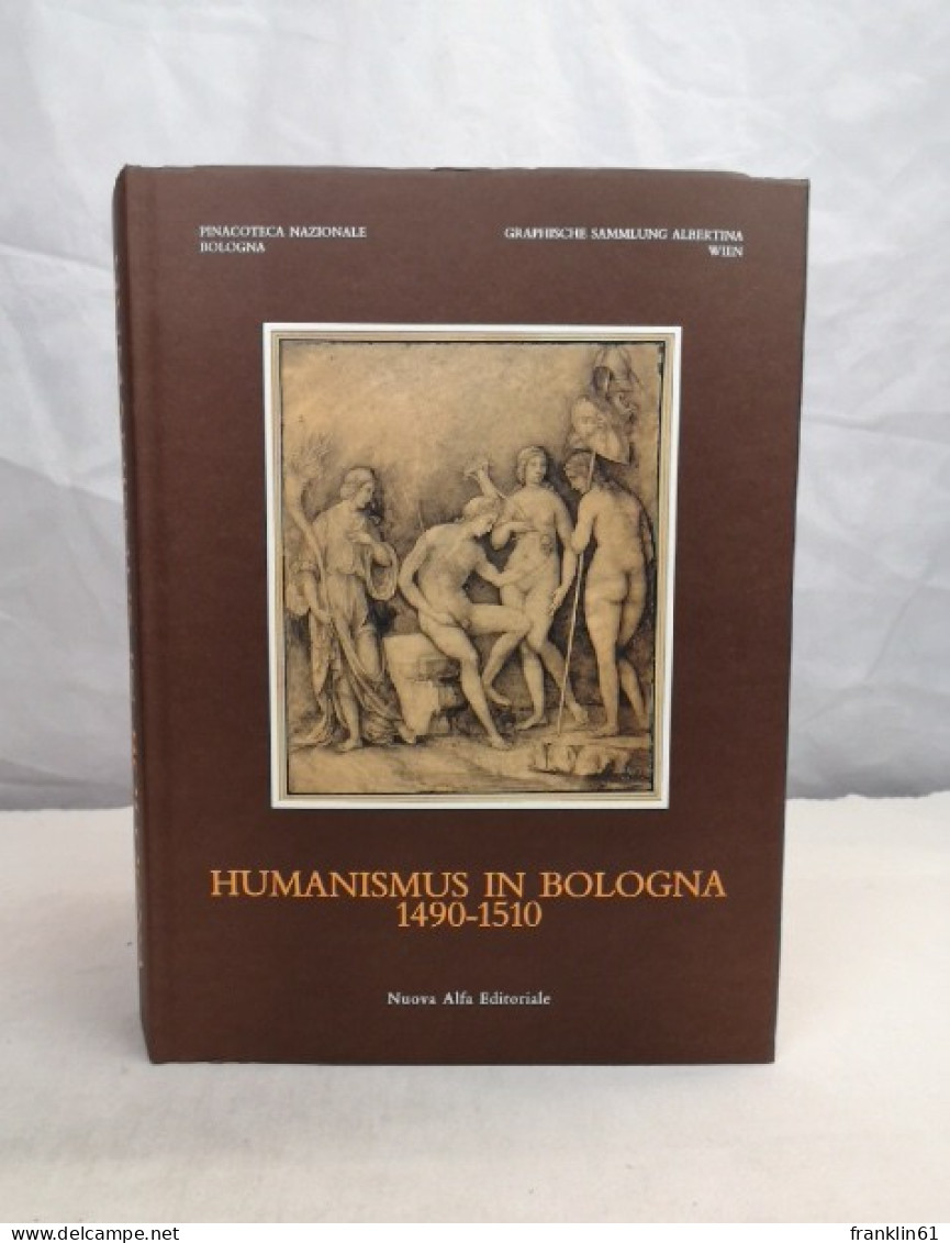 Humanismus In Bologna. 1490 - 1510. Wien, Graphische Sammlung Albertina. 20. Mai - 26. Juni 1988. - 4. 1789-1914