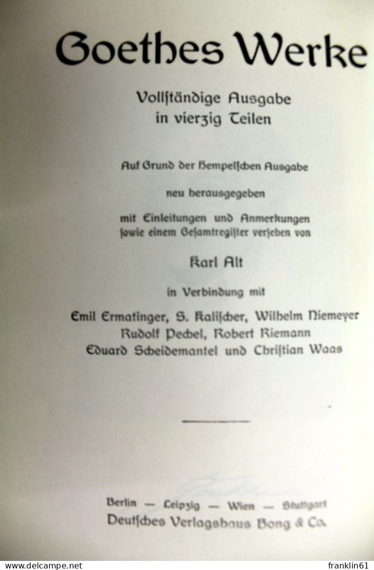 Goethes Werke. Vollständige Ausgabe In Vierzig Teilen. Komplett. - Gedichten En Essays