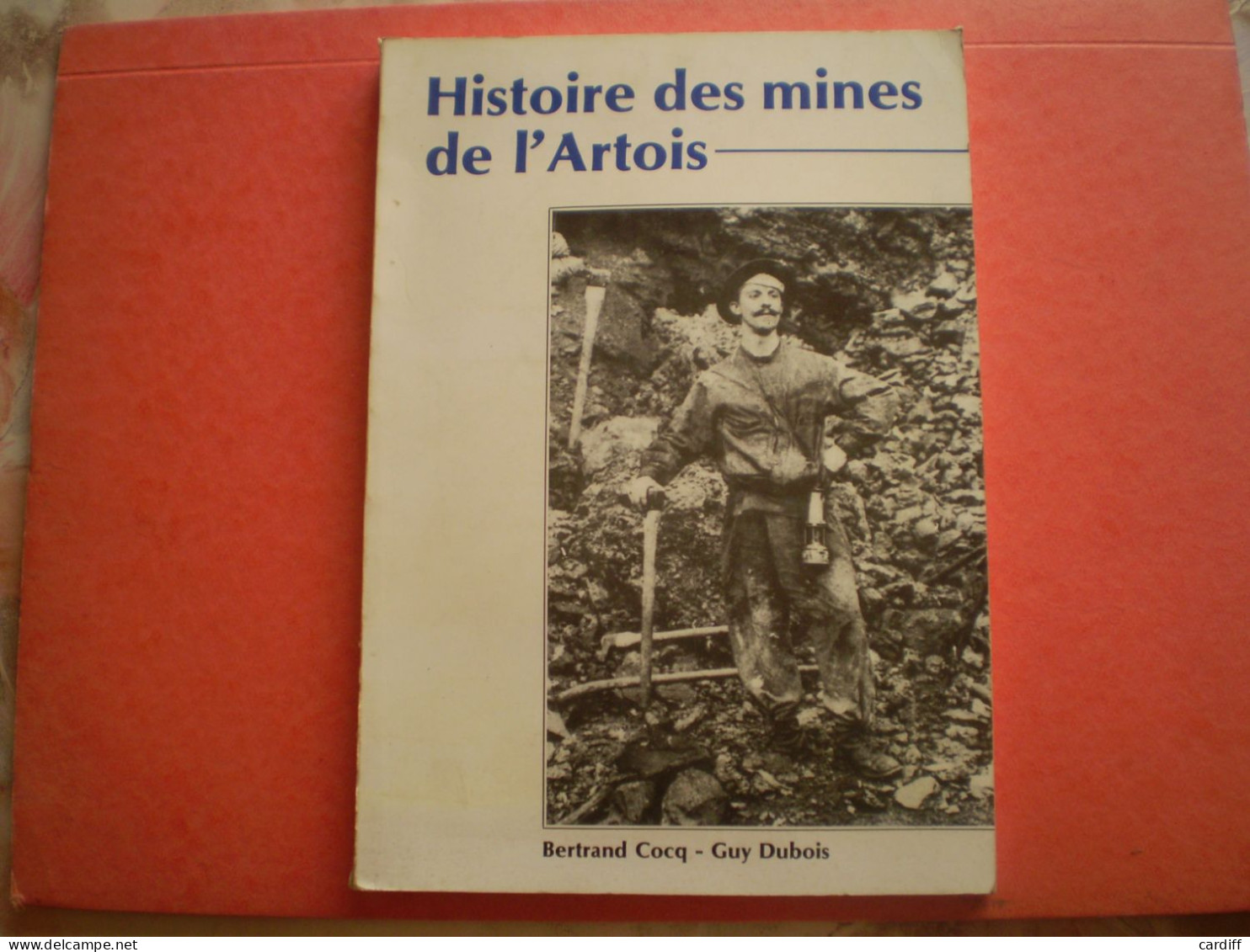 Histoire Des Mines De L'Artois, Nombreuses Photos . 160 Pages - Picardie - Nord-Pas-de-Calais