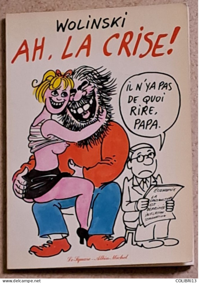 WOLINSKI AH LA CRISE! E.O 1981 La Bande à CHARLIE Couverture Souple, Brochée - Wolinski