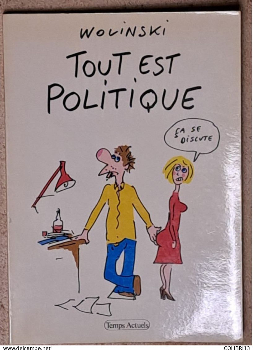 WOLINSKI TOUT EST POLITIQUETEMPS ACTUELS EO 1981 La Bande à CHARLIE Couverture Souple, Brochée - Wolinski