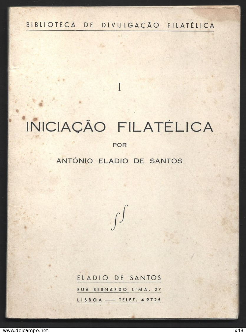 Livro 'Iniciação Filatélica' De Eládio Santos, 1952. 90 Páginas. 'Philatelic Initiation' Book By Eládio Santos, 1952. - Livre De L'année