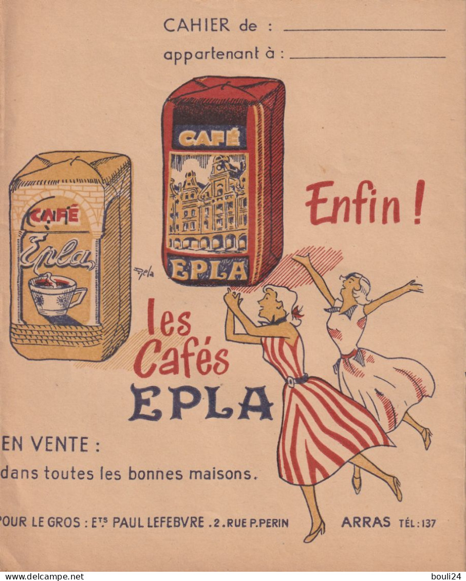 PROTEGE CAHIER ANCIEN CAFES EPLA   ETS LEFEBVRE 2 RUE PAUL PERIN ARRAS     VOIR VERSO - Protège-cahiers