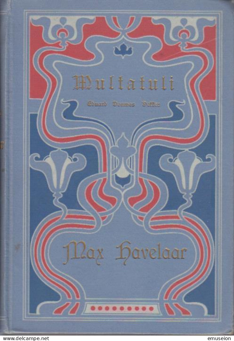 Max Havelaar Oder Die Kaffee-Versteigerungen Der Niederländischen Handels-Gesellschaft : Mit E. Einl. D. Übers - Livres Anciens