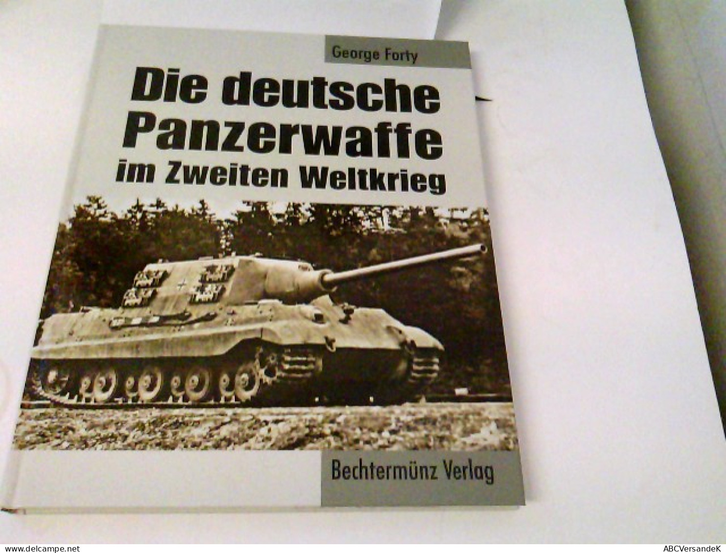 Die Deutsche Panzerwaffe Im Zweiten Weltkrieg - Police & Militaire