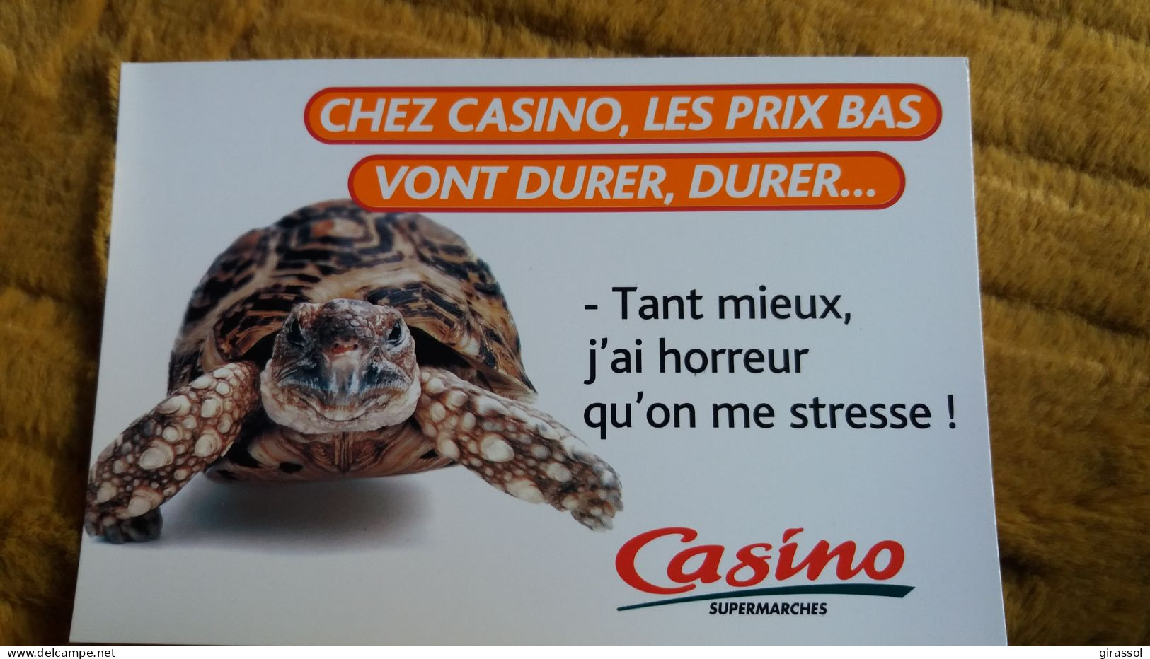 CPM PUB PUBLICITE CASINO PRIX BAS VONT DURER TORTUE TANT MIEUX J AI HORREUR QU ON ME STRESSE - Tortugas