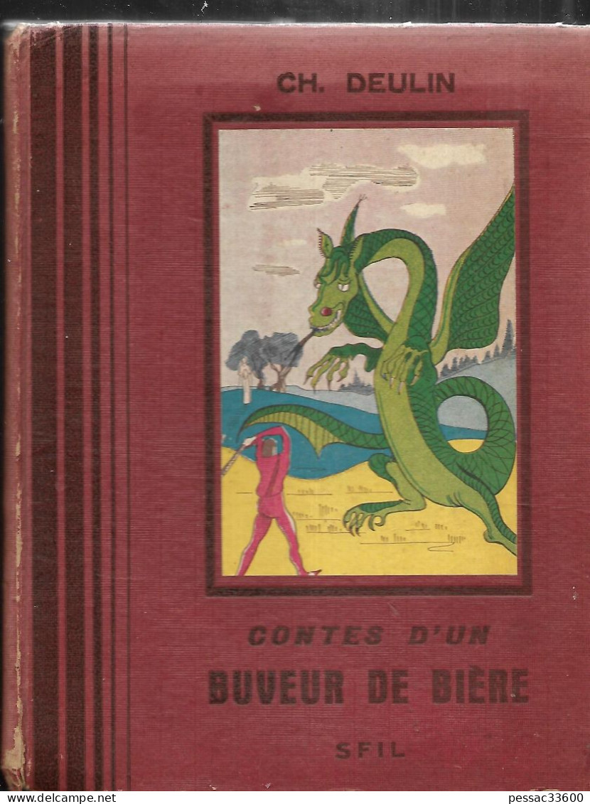 Contes D’un Buveur De Bière Charles Deulin RE ABE édition SFIL   CIRCA 1933 (Société Française D’Imprimerie Et De Librai - Picardie - Nord-Pas-de-Calais