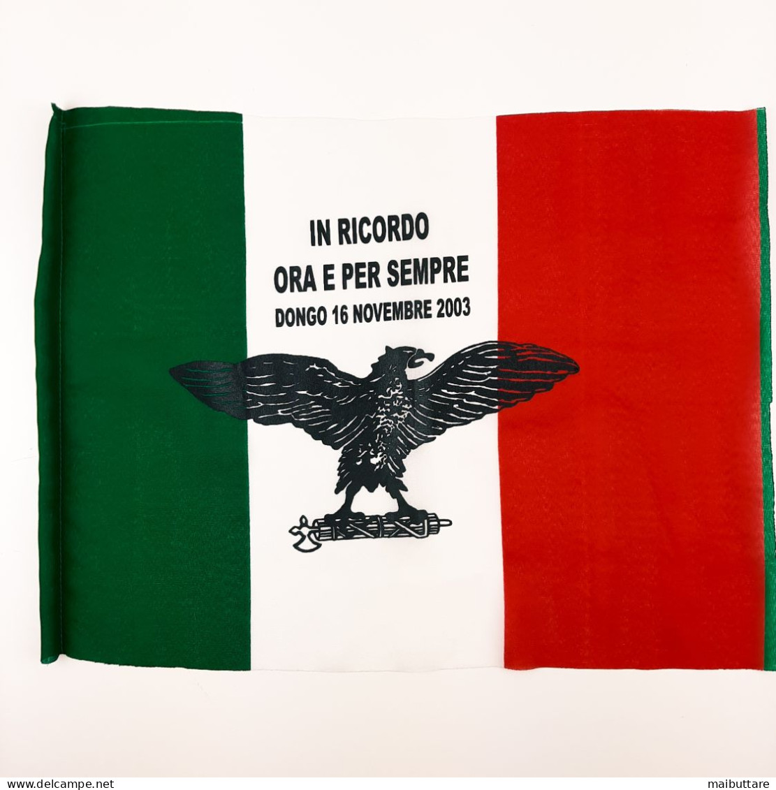 Bandiera Italiana Vintage Con Fascio Littorio E Aquila In Ricordo Ora E Per Sempre Dongo 2003 - Banderas