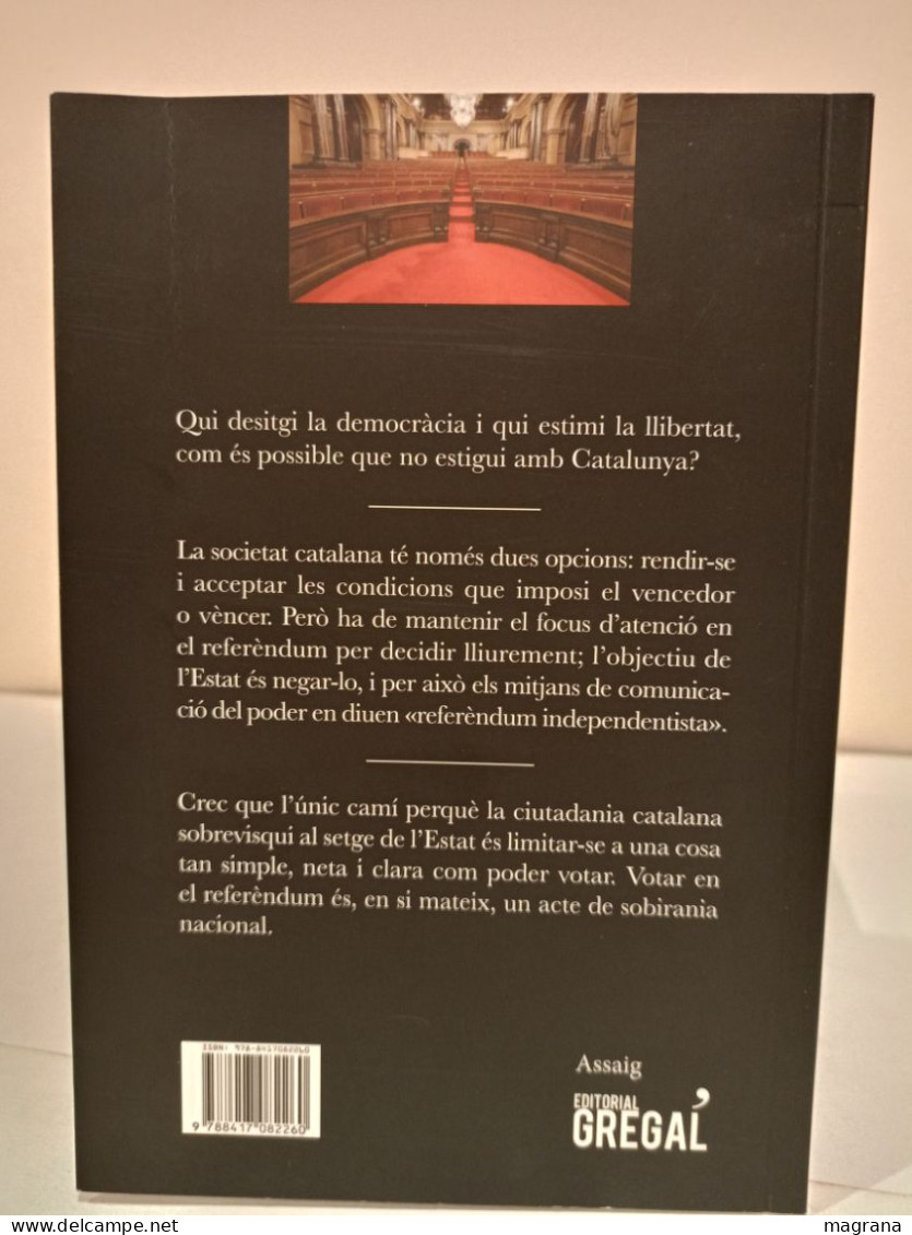 Per Catalunya! Suso De Toro. Editorial Gregal. Assaig. 2017. 157 Pàgines. - Culture