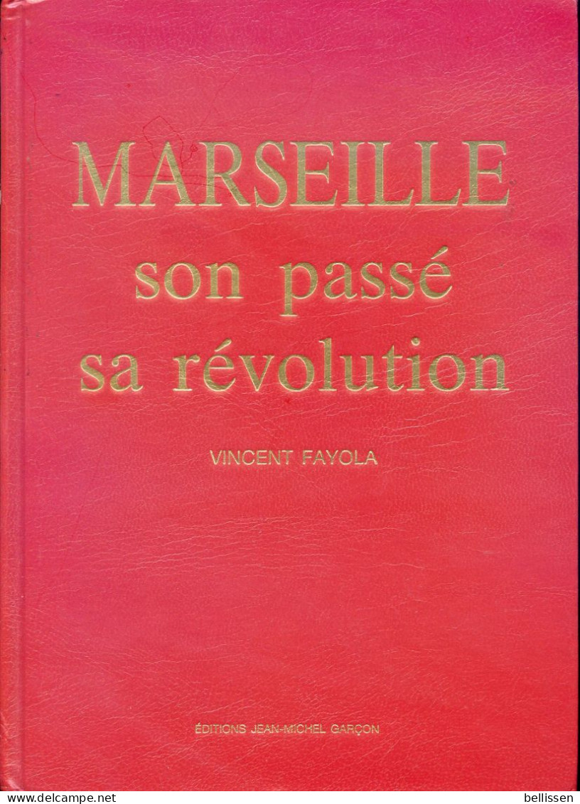 Marseille Son Passé Sa Révolution Par Vincent FAYOLA Ed. J.M. Garçon 1989 MARSEILLE BOUCHES DU RHONE - Provence - Alpes-du-Sud