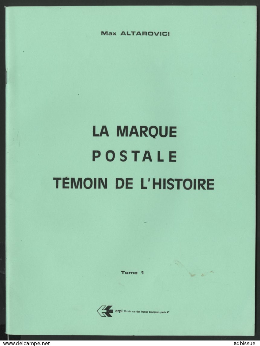 LA MARQUE POSTALE TEMOIN DE L'HISTOIRE Tome 1 De Max ALTAROVICI Sur Les AMBULANCES De La Guerre De 1870 Voir Suite - Filatelie En Postgeschiedenis