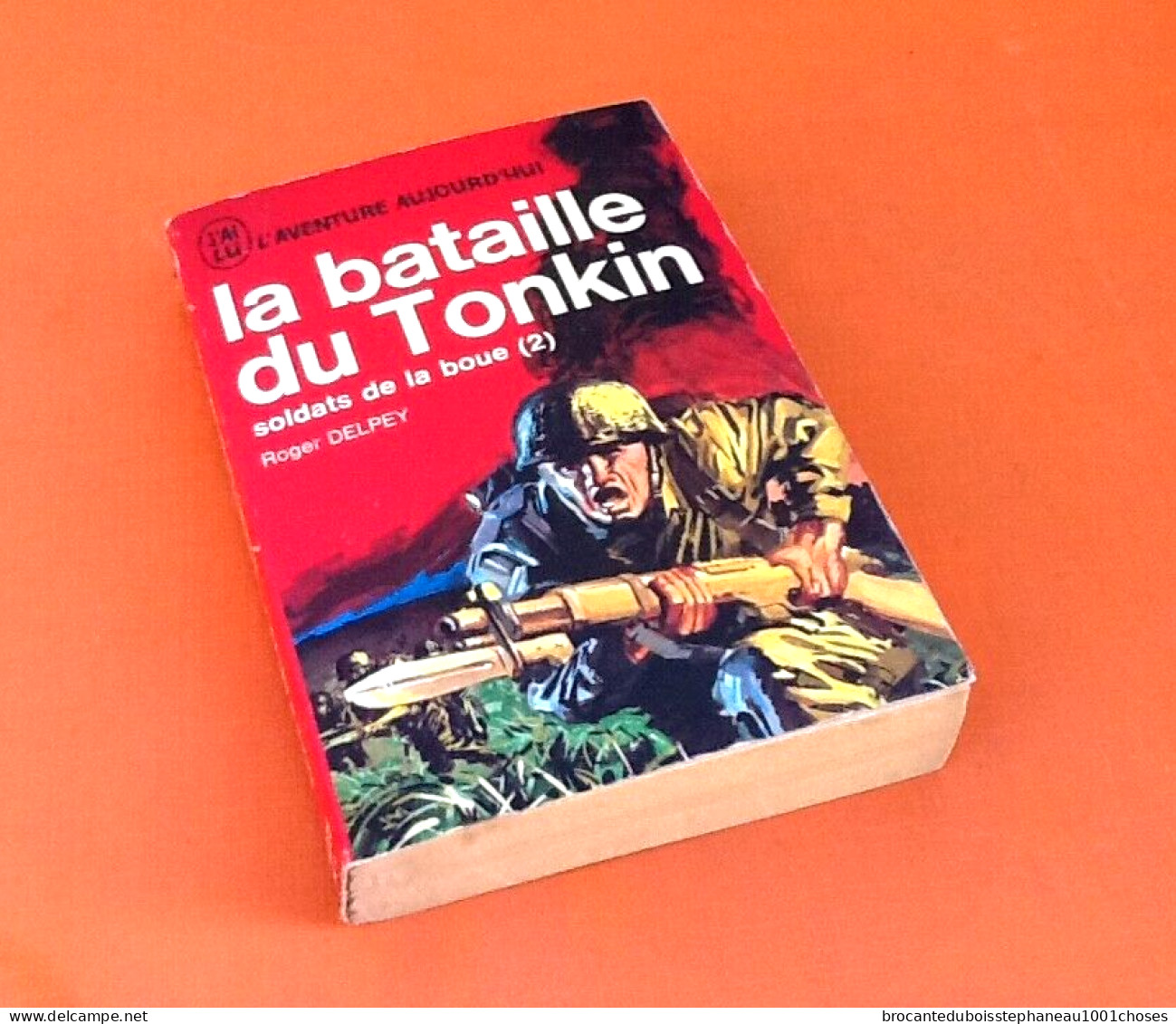 Roger Delpey   La bataille de Tonkin  Soldat de la boue (1969)