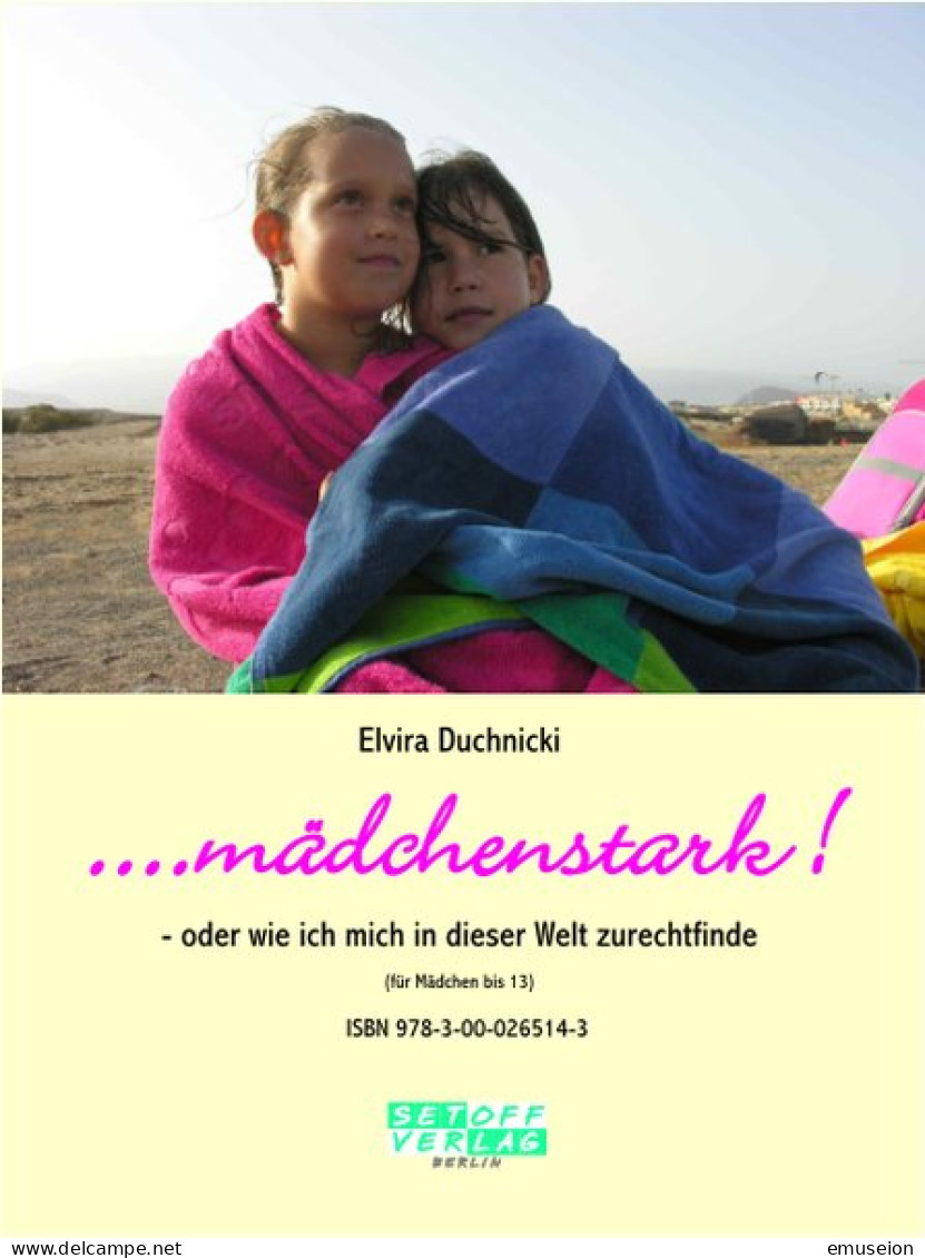 ... Mädchenstark! - Oder Wie Ich Mich In Dieser Welt Zurechtfinde : Für Mädchen Bis 13 / Elvira Duchnicki - Alte Bücher