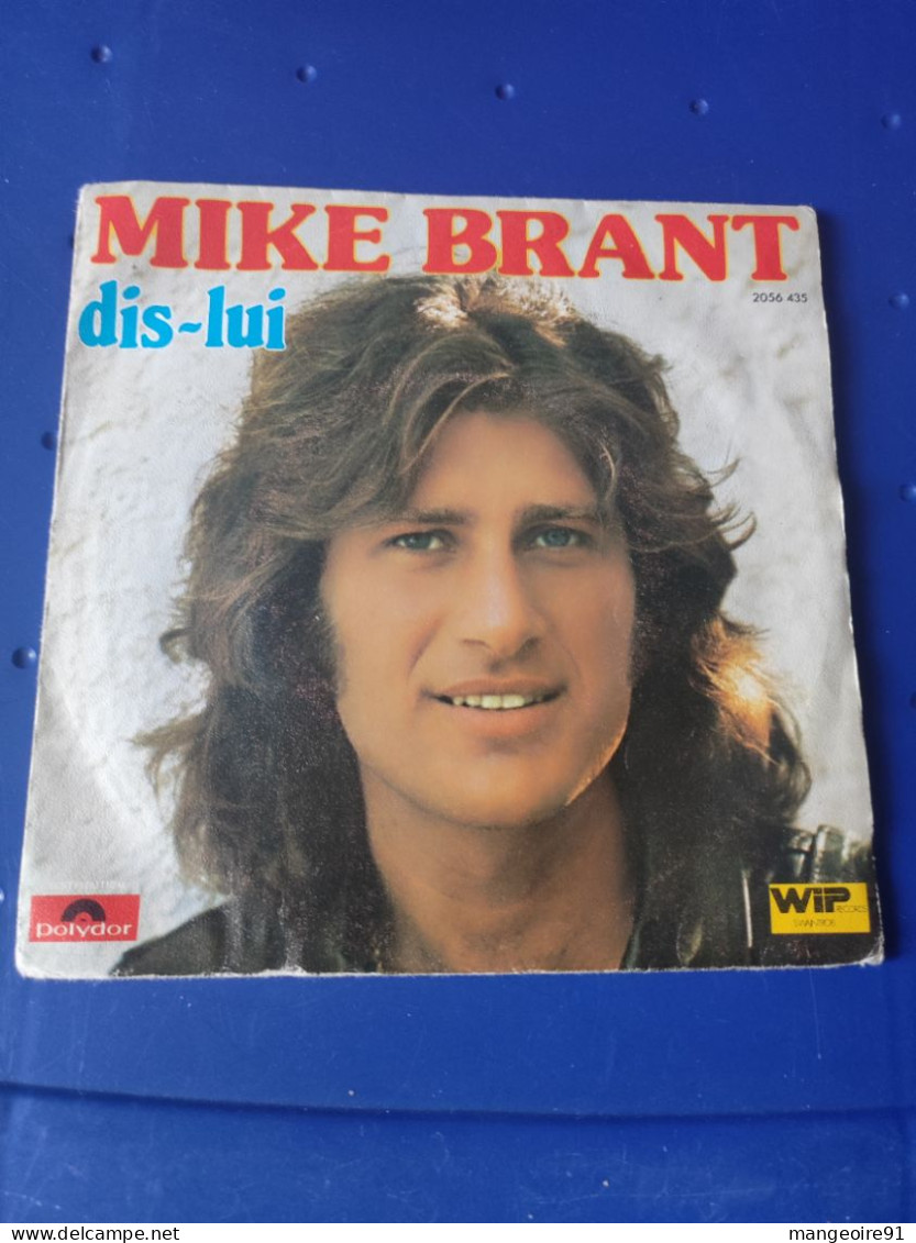 Disque 45 Tours MIKE BRANT - 1975 - 2 Titres : Dis-lui / L'oiseau Noir Et L'oiseau Blanc - Disco, Pop