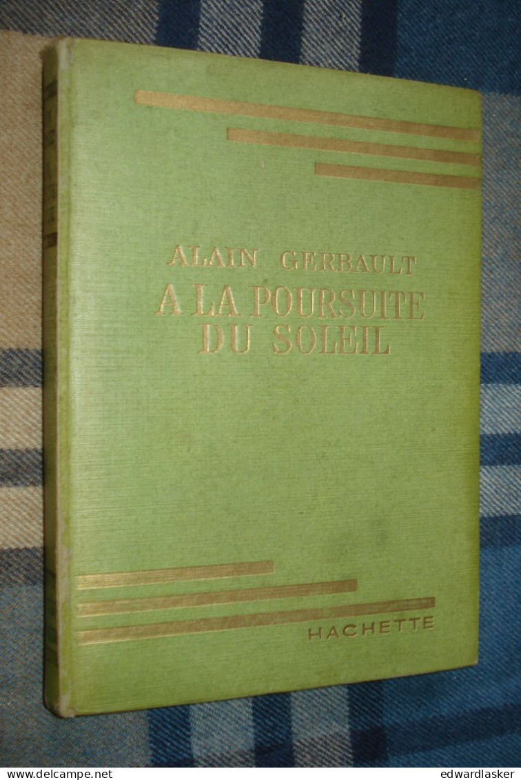 BIBLIOTHEQUE VERTE : A La Poursuite Du Soleil /Alain Gerbault - Sans Jaquette - 1953 - Paul Durand - Bibliotheque Verte