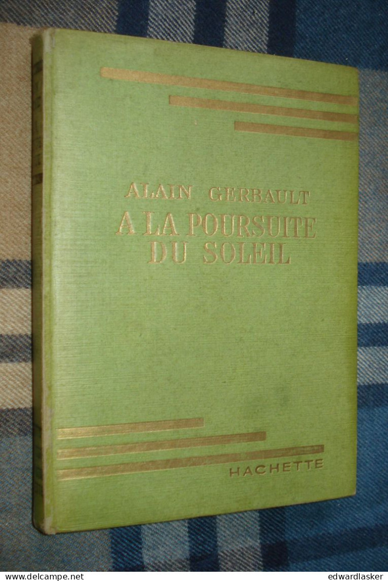 BIBLIOTHEQUE VERTE : A La Poursuite Du Soleil /Alain Gerbault - Sans Jaquette - 1953 - Paul Durand - Bibliothèque Verte