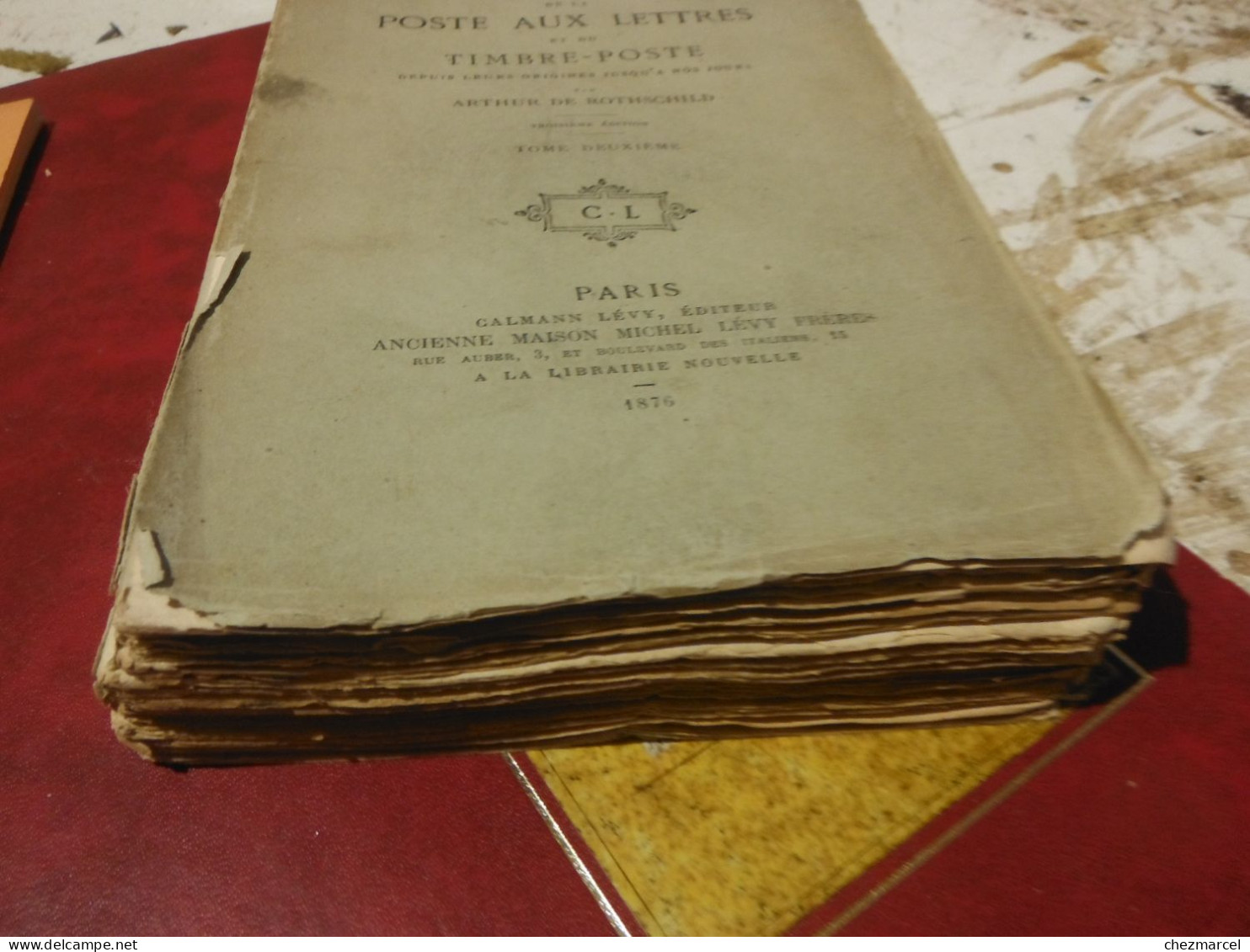 1876 Histoire De La Poste Aux Lettres Et Du Timbre Poste -arthur De Rothschild Calman Levy Editeur - Administrations Postales