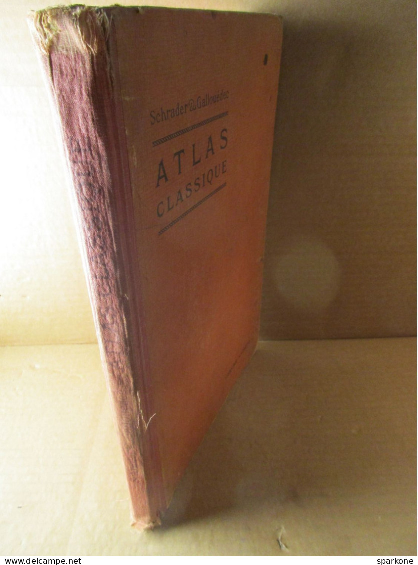 Atlas Classique De Géographie Ancienne Et Moderne (F. Schrader Et L. Gallouédec) éditions Hachette De 1928 - Kaarten & Atlas