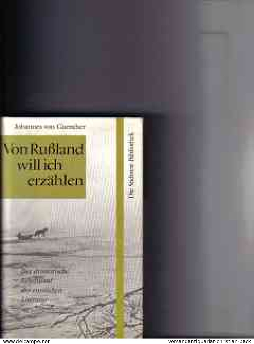 Von Russland Will Ich Erzählen : Der Dramat. Lebenslauf D. Russ. Literatur - Biografía & Memorias