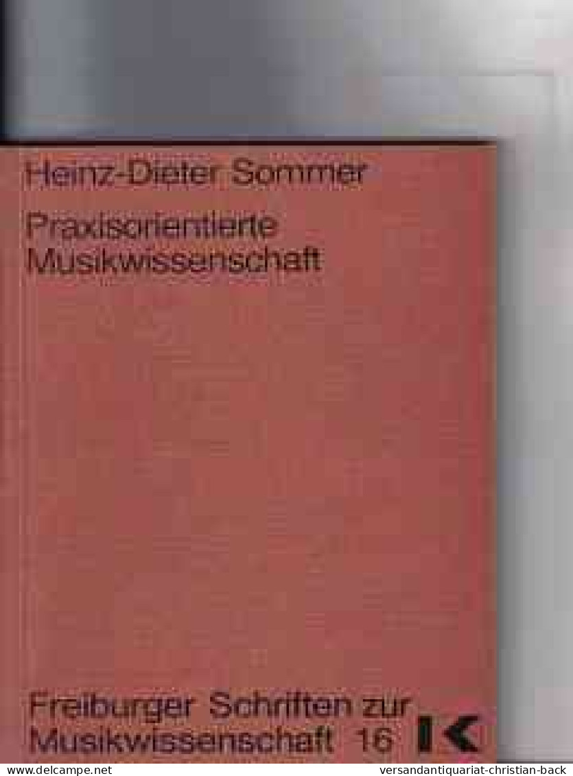 Praxisorientierte Musikwissenschaft: Studien Zu Leben Und Werk Hermann Kretzschmars - Música