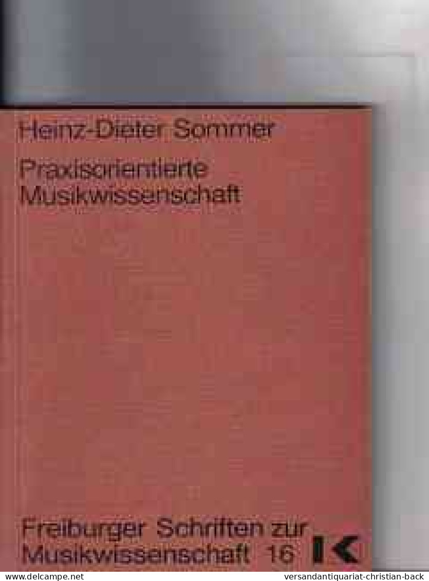 Praxisorientierte Musikwissenschaft: Studien Zu Leben Und Werk Hermann Kretzschmars - Musique