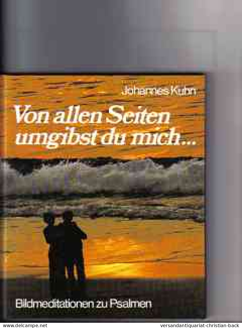 Von Allen Seiten Umgibst Du Mich : Bildmeditationen Zu Psalmen - Otros & Sin Clasificación