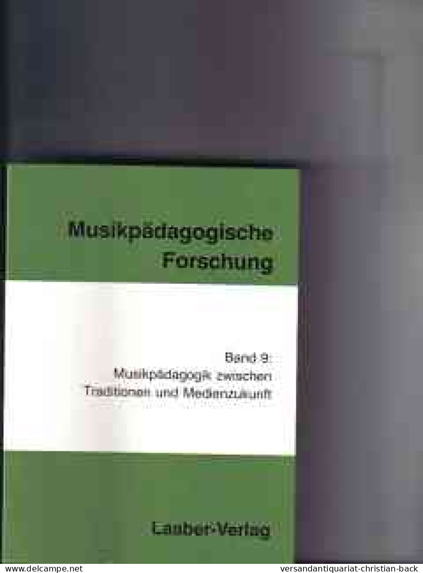 Musikpädagogik Zwischen Traditionen Und Medienzukunft - Music