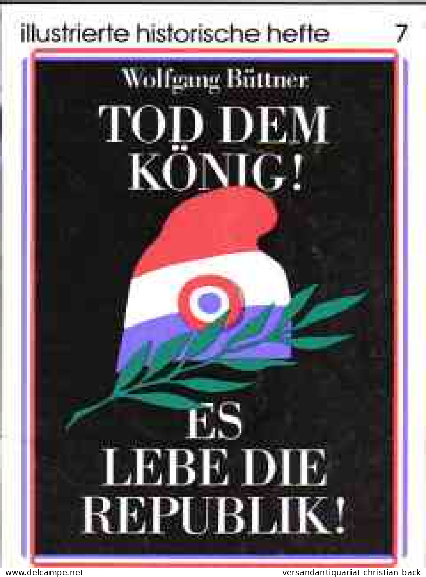 Tod Dem König! : Es Lebe D. Republik! - 4. 1789-1914