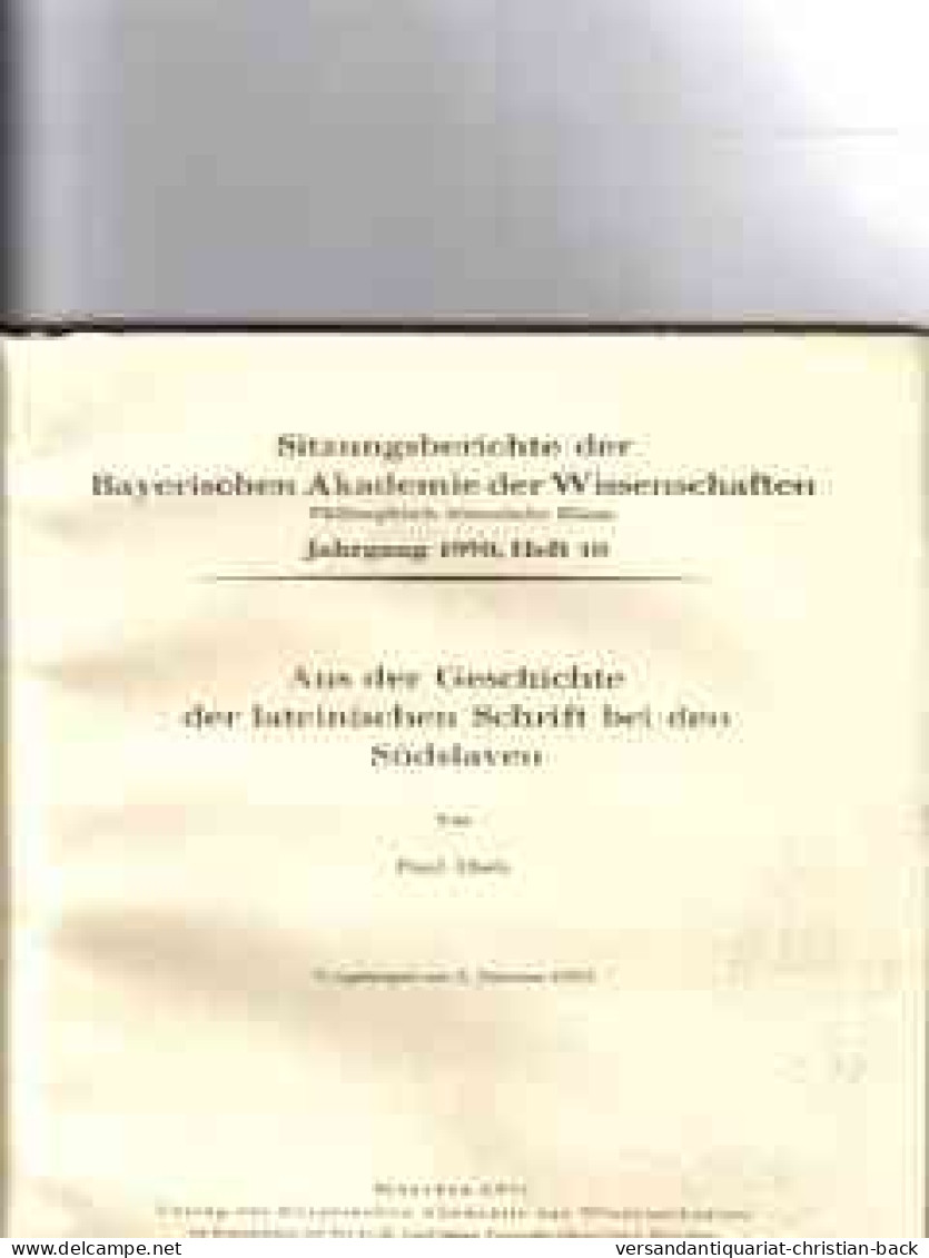 Aus Der Geschichte Der Lateinischen Schrift Bei Den Südslaven : Vorgetragen Am 3. Febr. 1950 - Philosophie