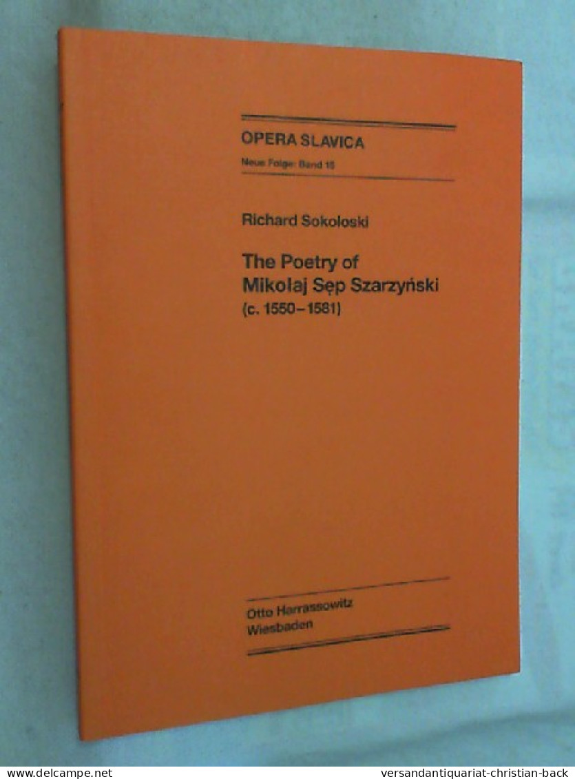 The  Poetry Of Mikolaj Sep Szarzynski : (c. 1550 - 1581) - Autres & Non Classés