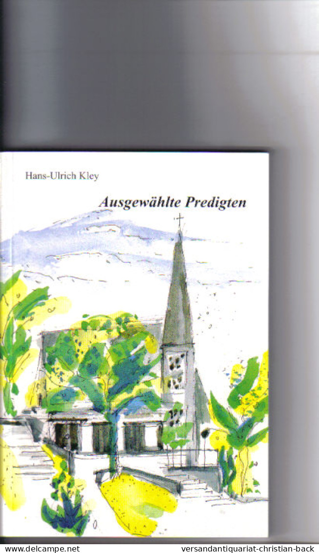 Ausgewählte Predigten. Hrsg. Durch Den Regionalausschuß Der Friedenskirche In Passau Anläßlich Der Verabsc - Sonstige & Ohne Zuordnung