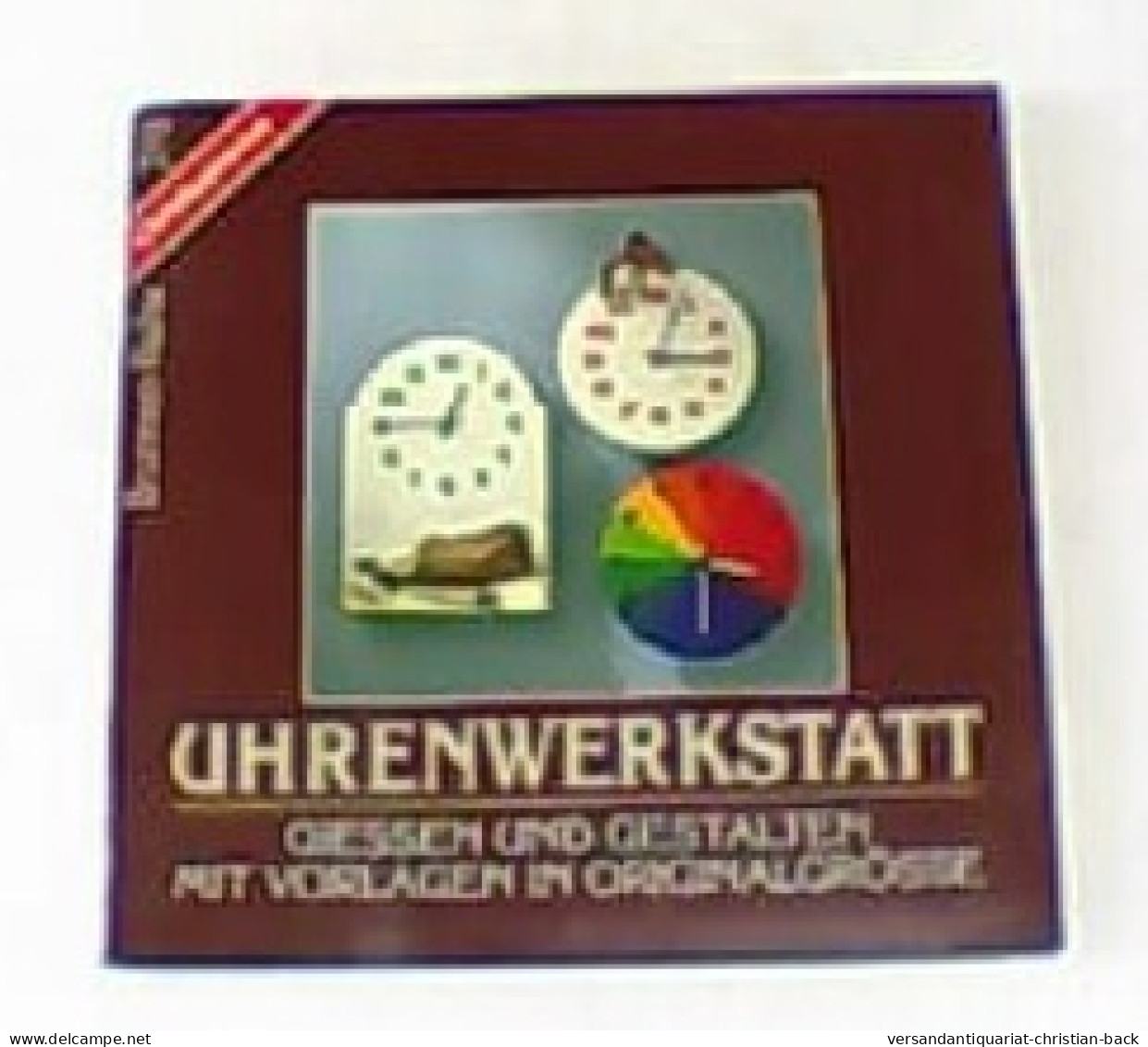 Uhrenwerkstatt : Giessen Und Gestalten ; Mit Vorlagen In Originalgrösse. - Other & Unclassified