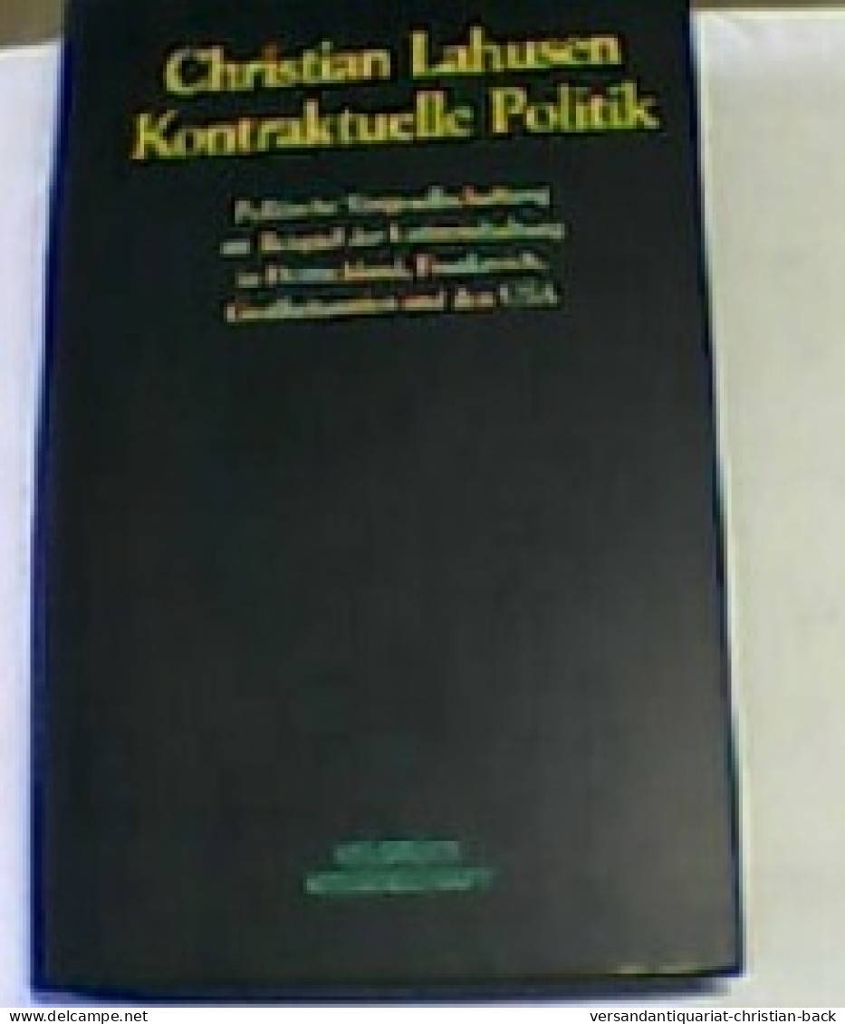 Kontraktuelle Politik : Politische Vergesellschaftung Am Beispiel Der Luftreinhaltung In Deutschland, Frankrei - Politik & Zeitgeschichte