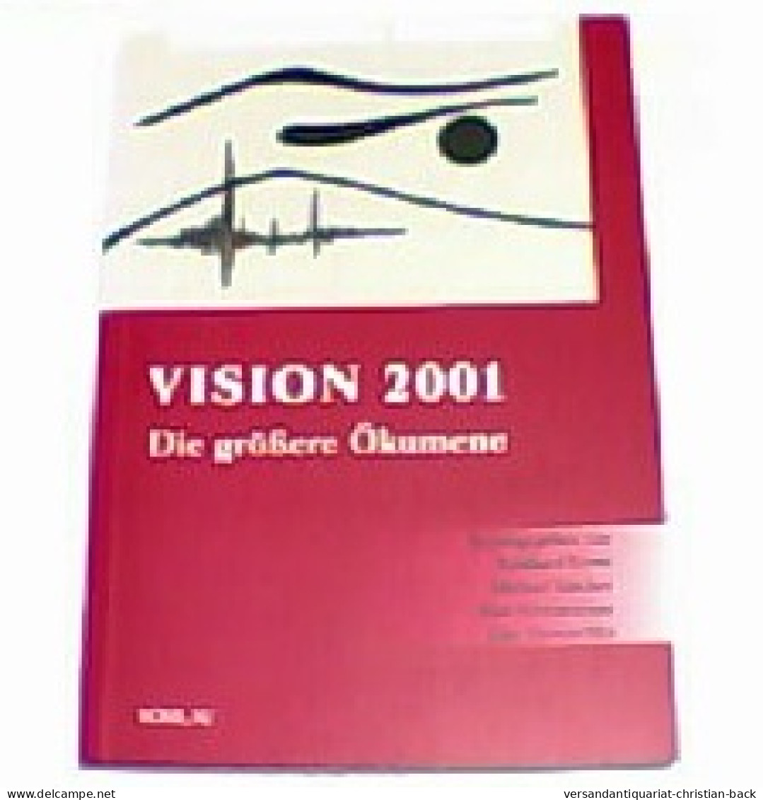Vision 2001 : Die Größere Ökumene. Band 1 - Otros & Sin Clasificación