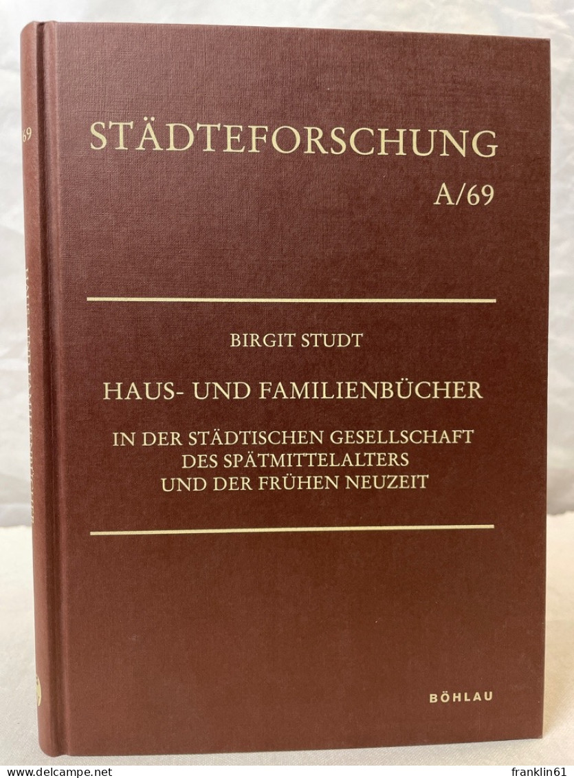 Haus- Und Familienbücher In Der Städtischen Gesellschaft Des Spätmittelalters Und Der Frühen Neuzeit. - 4. 1789-1914