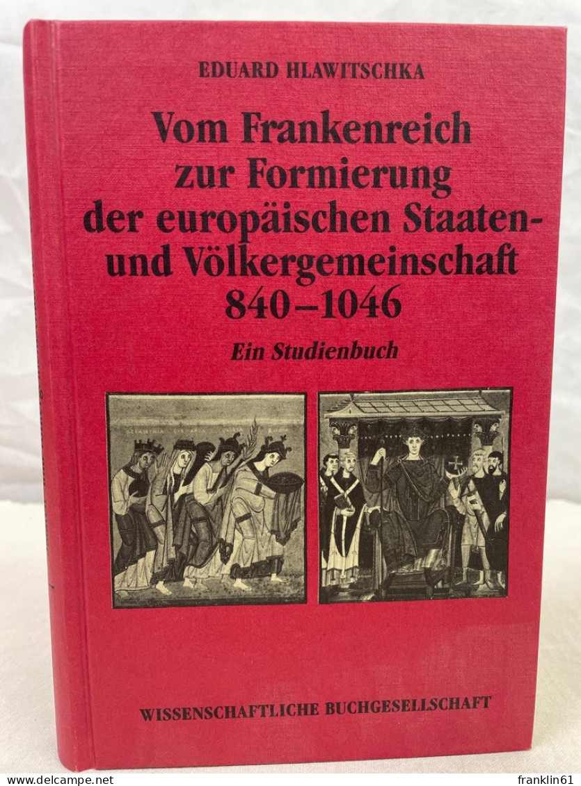 Vom Frankenreich Zur Formierung Der Europäischen Staaten- Und Völkergemeinschaft 840 - 1046 : E. Studienbuch - 4. Neuzeit (1789-1914)
