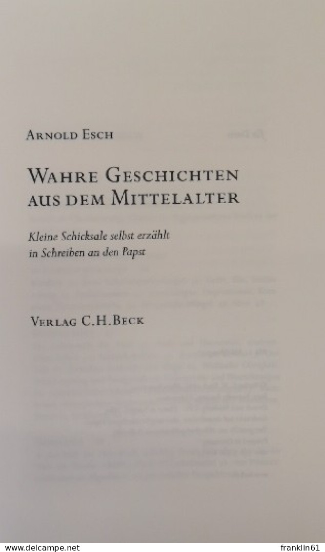 Wahre Geschichten Aus Dem Mittelalter. Kleine Schicksale Selbst Erzählt In Schreiben An Den Papst. - 4. Neuzeit (1789-1914)