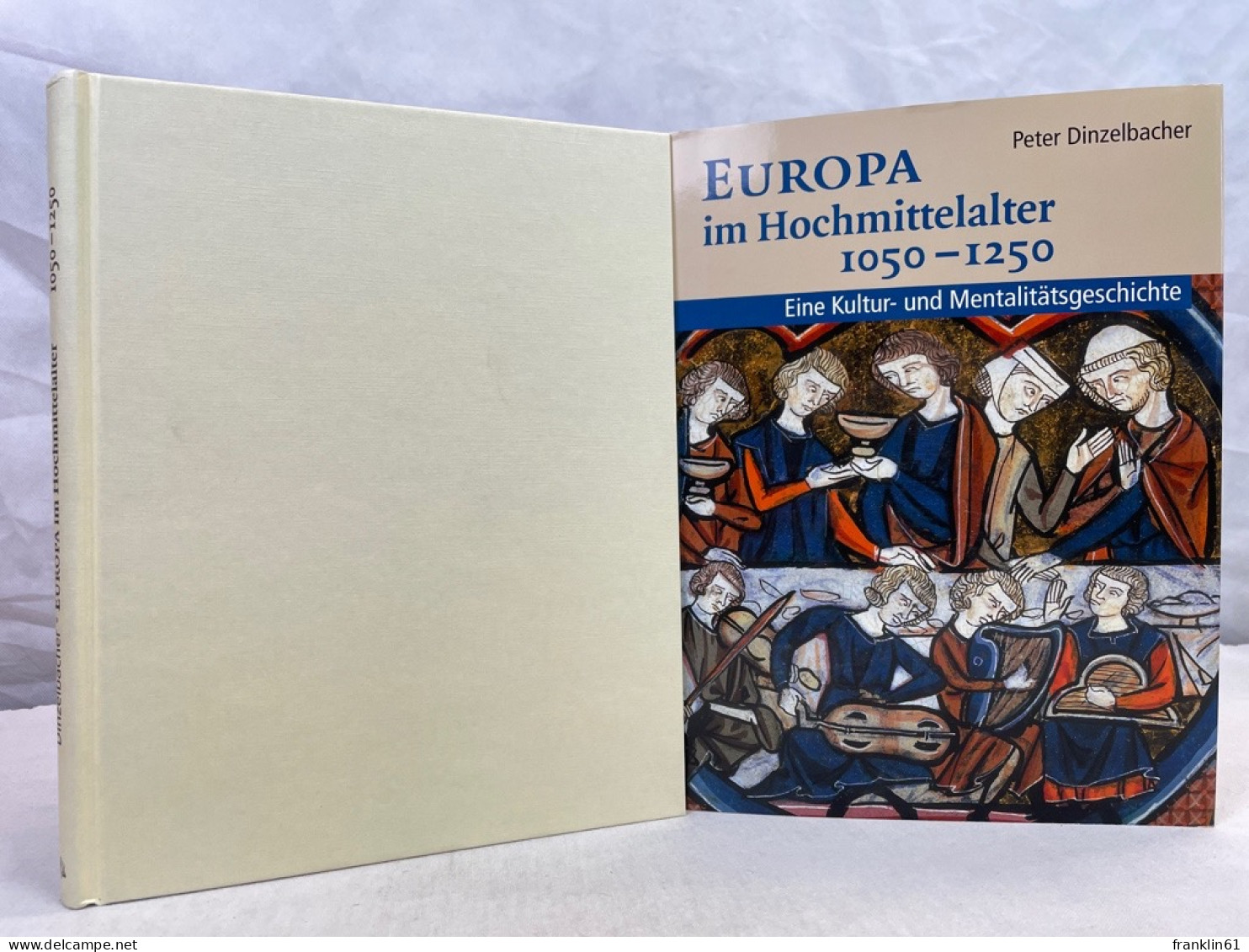 Europa Im Hochmittelalter 1050 - 1250. Eine Kultur- Und Mentalitätsgeschichte. - 4. 1789-1914