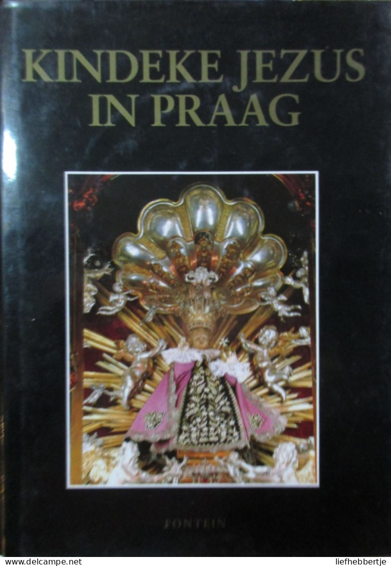 Kindeke Jezus In Praag - Door Forbelsdky, Royt E Horyna - 1994 - Religion & Esotérisme