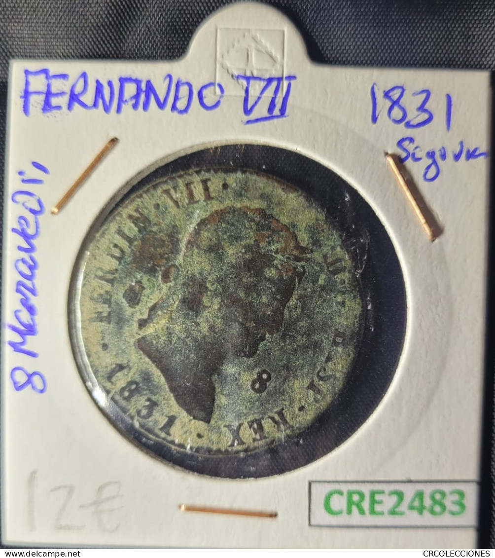 CRE2483 Moneda España Fernando VII 8 Maravedis 1831 Segovia - Autres & Non Classés