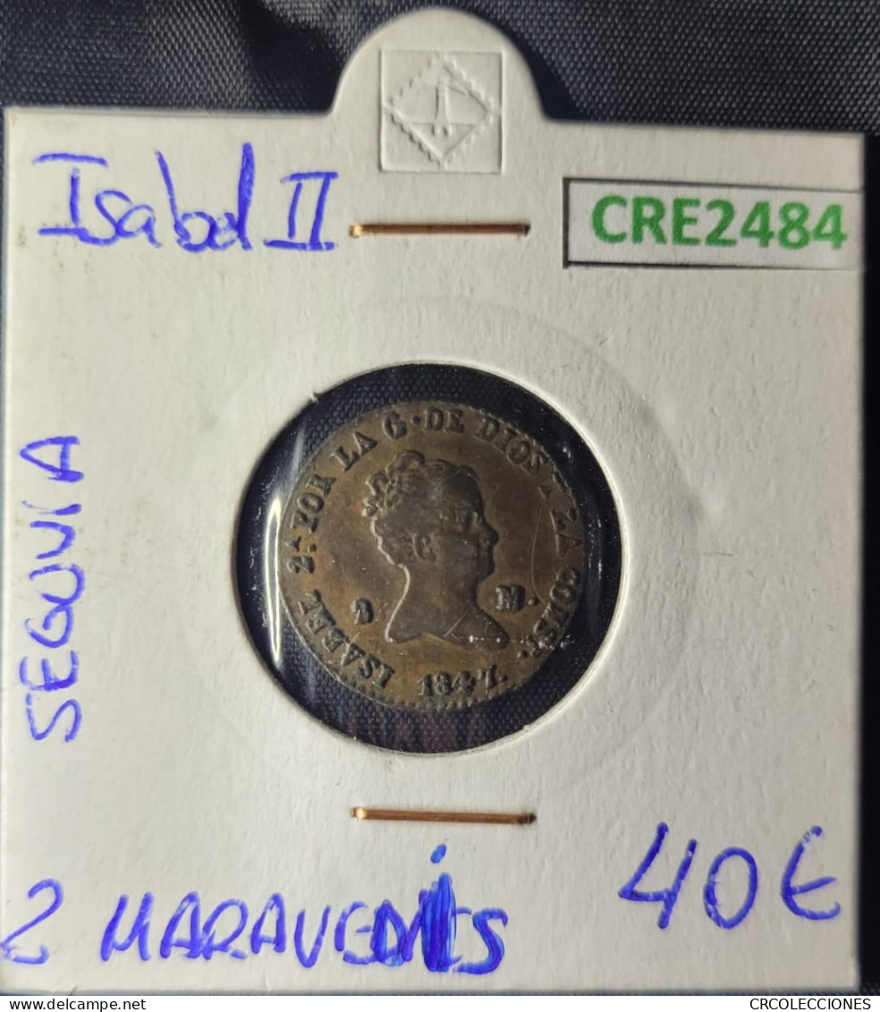 CRE2484 Moneda España Isabel II 2 Maravedis Segovia 1847 - Autres & Non Classés