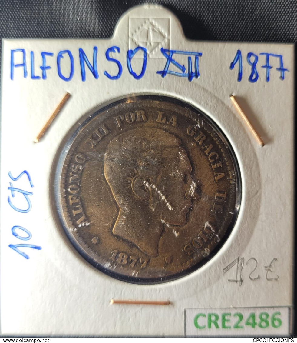 CRE2486 Moneda España Alfonso XII 10 Céntimos 1877 - Autres & Non Classés