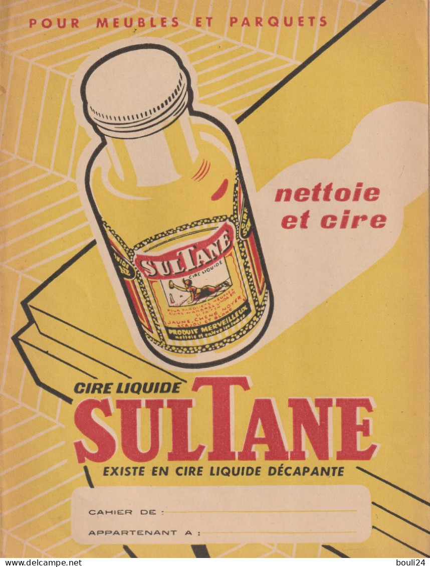 PROTEGE CAHIER ANCIEN SULTANE  CIRE LIQUIDE NETTOIE ET CIRE    VOIR VERSO - Protège-cahiers