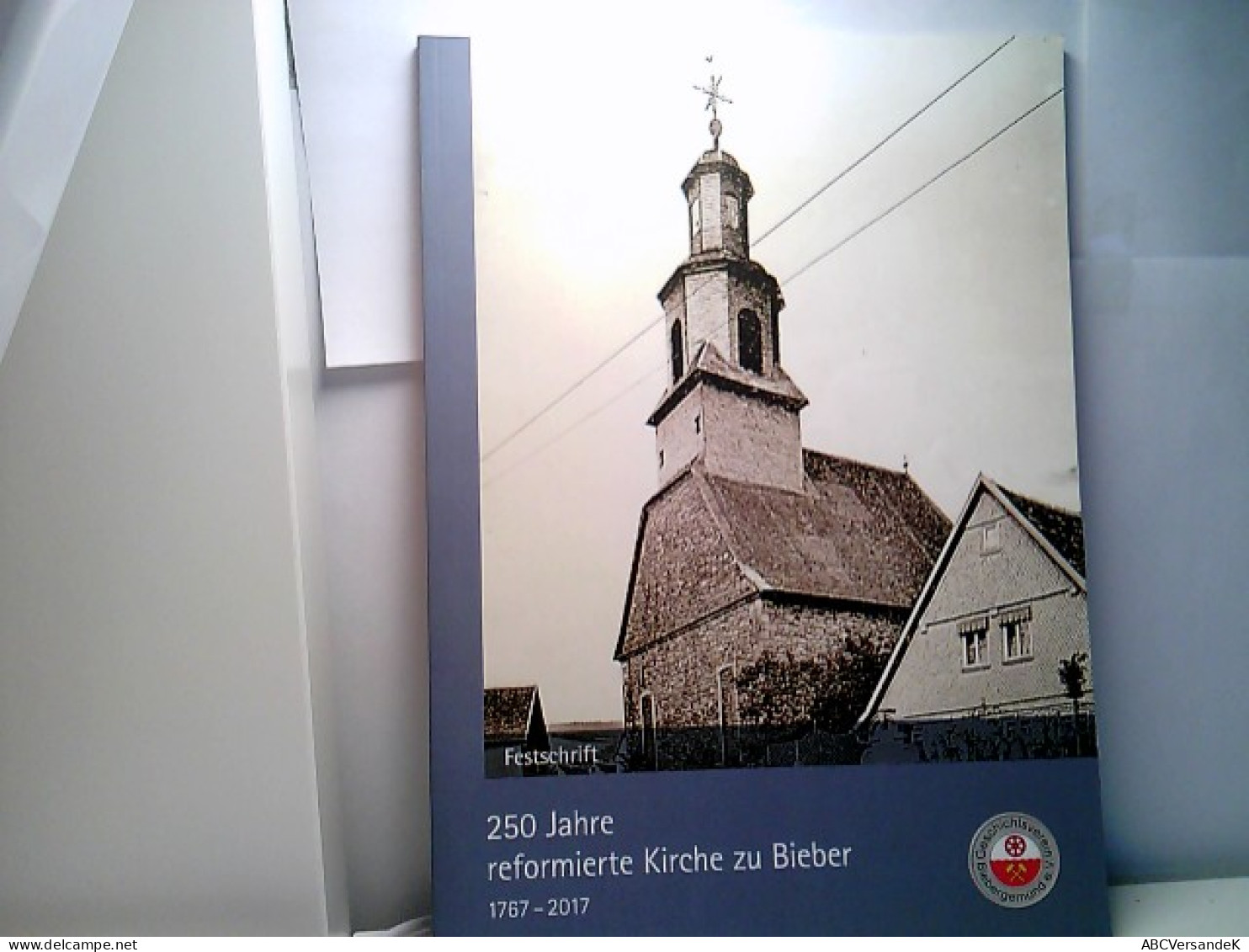 Festschrift 250 Jahre Reformierte Kirche Zu Bieber - 1767 - 2017. - Autres & Non Classés