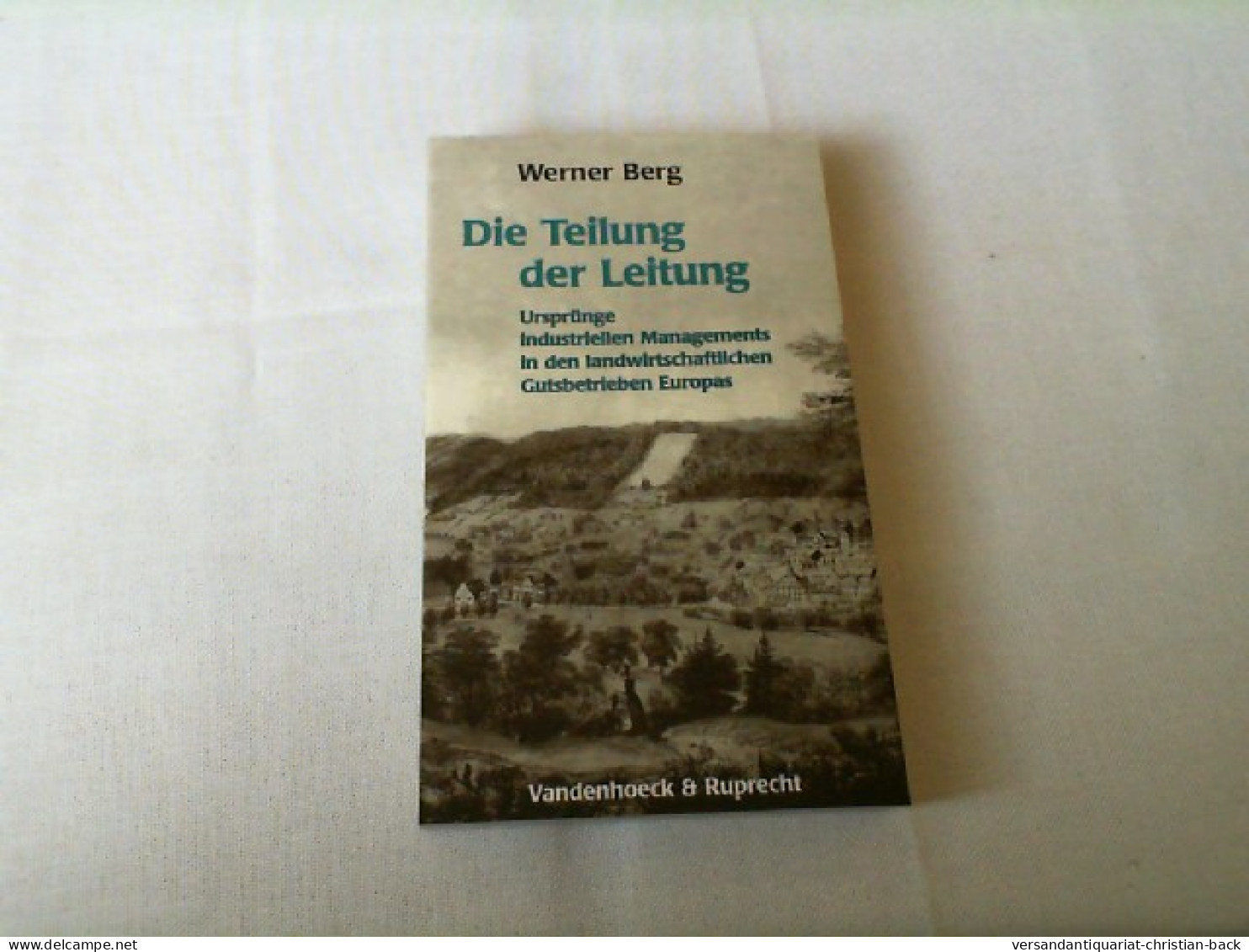 Die Teilung Der Leitung : Ursprünge Industriellen Managements In Den Landwirtschaftlichen Gutsbetrieben Europ - 4. 1789-1914