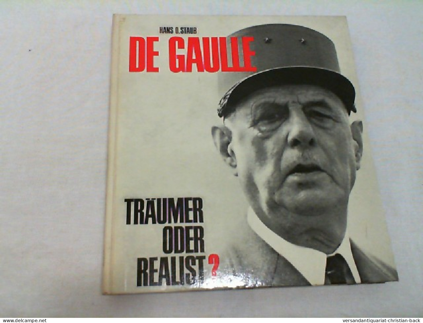 Charles André Marie Joseph De Gaulle : Träumer Oder Realist?. - 4. Neuzeit (1789-1914)