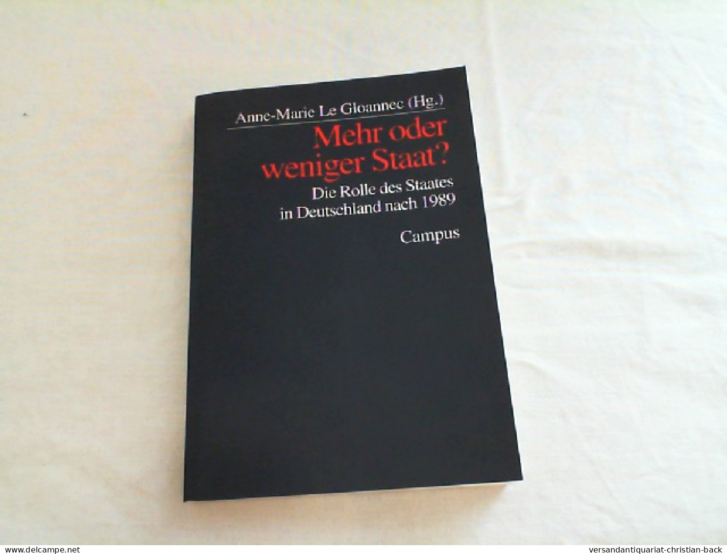 Mehr Oder Weniger Staat? : Die Rolle Des Staates In Deutschland Nach 1989. - Hedendaagse Politiek