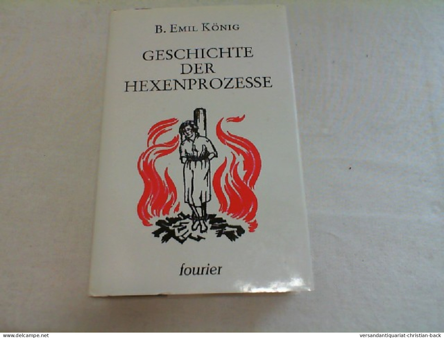 Geschichte Der Hexenprozesse : Ausgeburten Des Menschenwahns. - Sonstige & Ohne Zuordnung