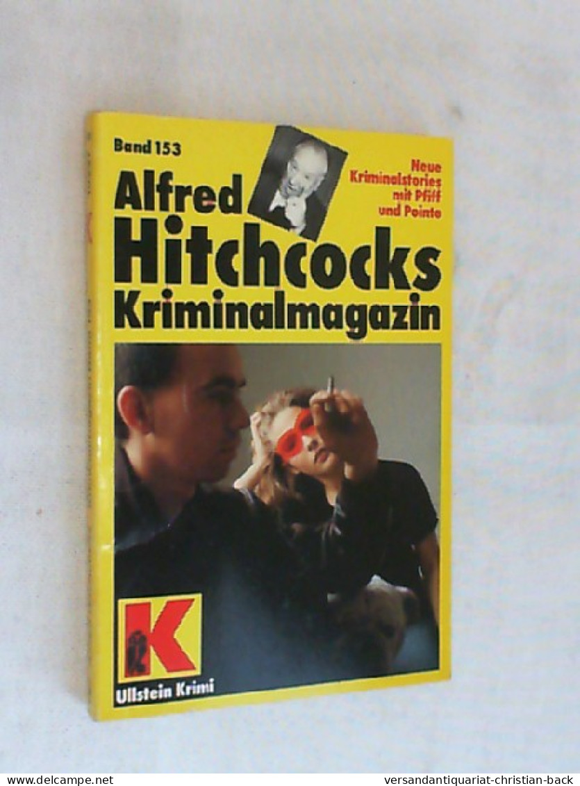 Alfred Hitchcocks Kriminalmagazin 153. Neue Kriminalstories Mit Pfiff Und Pointe. - Thriller