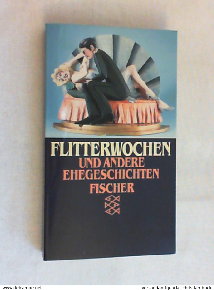 Flitterwochen Und Andere Ehegeschichten. - Novelle